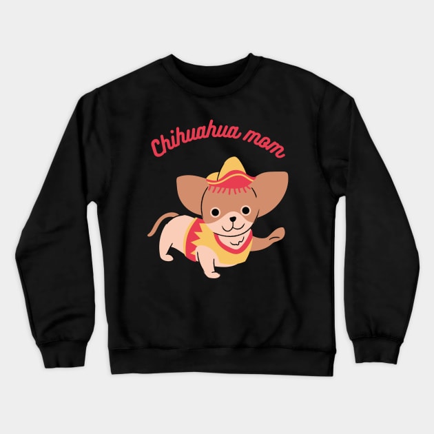 Chihuahua mom Crewneck Sweatshirt by Love My..